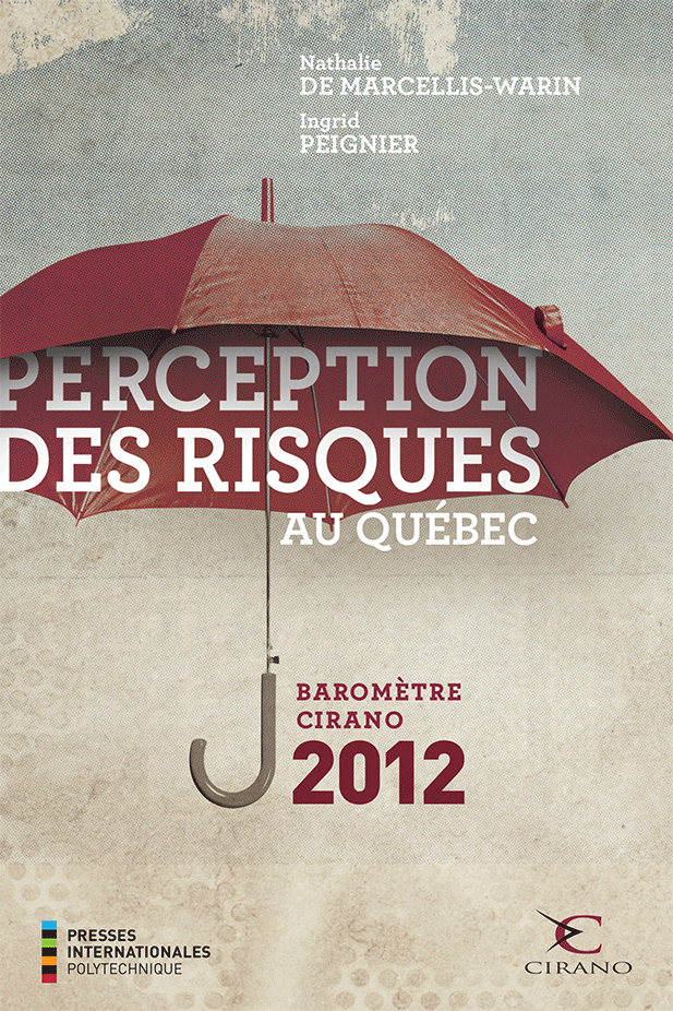 Perception des risques au Québec – Baromètre CIRANO 2012